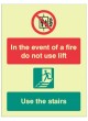 In the event of Fire Do Not Use Lift - Use Stairs