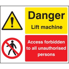 Danger - Lift Machine - Access Forbidden Unauthorised Persons