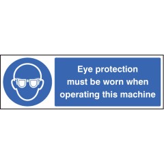 Eye Protection Must be Worn When Operating Machine