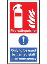 Fire Extinguisher Only to be Used By Trained Staff in Emergency
