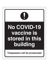 No COVID-19 vaccine is stored in this building - Trespassers will be prosecuted