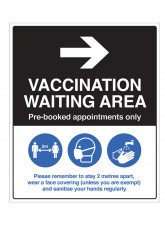 Vaccination waiting area (arrow right) Pre-booked appointments only, with guidance